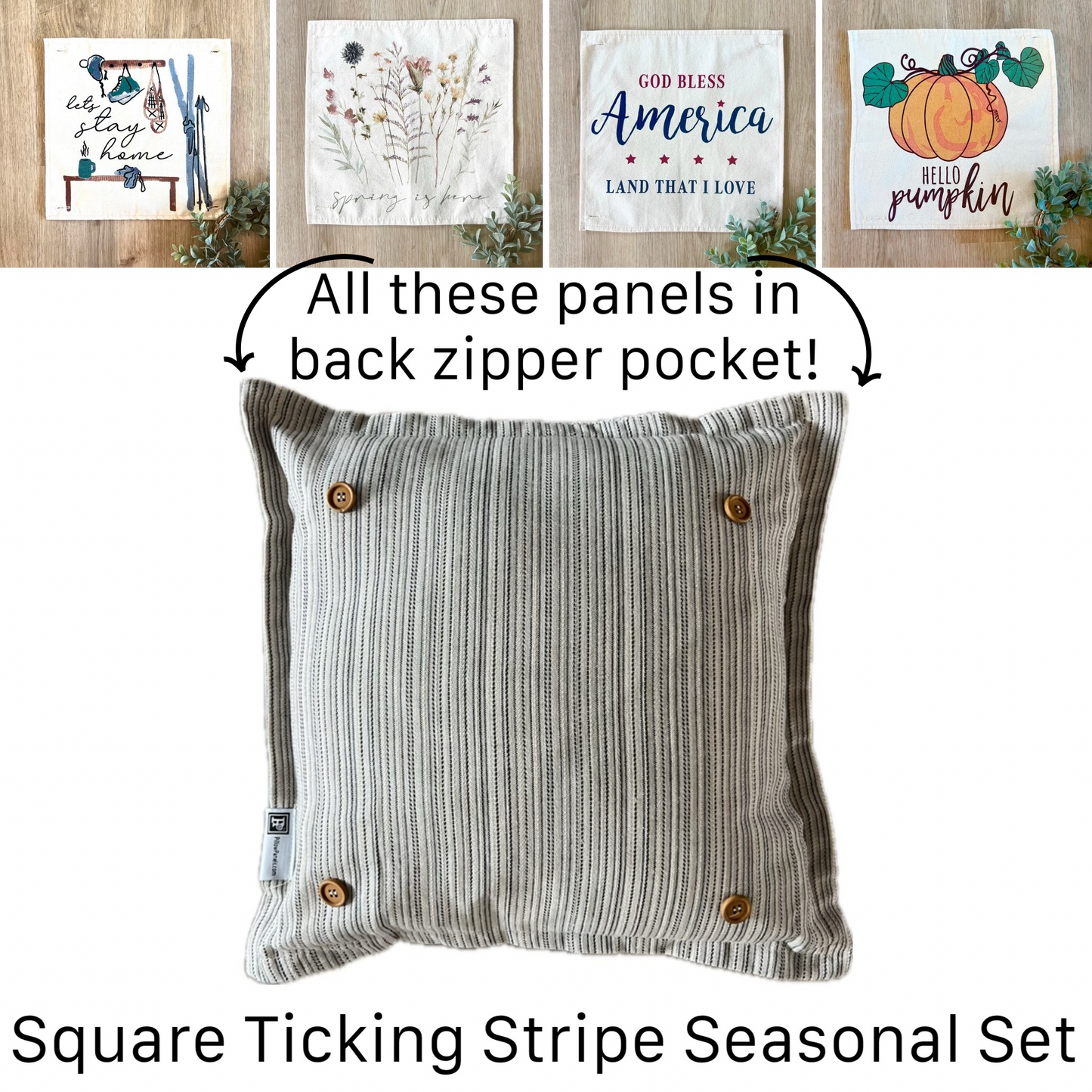 SQUARE BUNDLE SET: TICKING STRIPES PILLOW (comes with foam insert and these 4 panels in back pocket); Winter Spring Summer Fall Autumn: SKI BENCH, HELLO PUMPKIN, LAND THAT I LOVE, SPRING DRIED FLOWERS