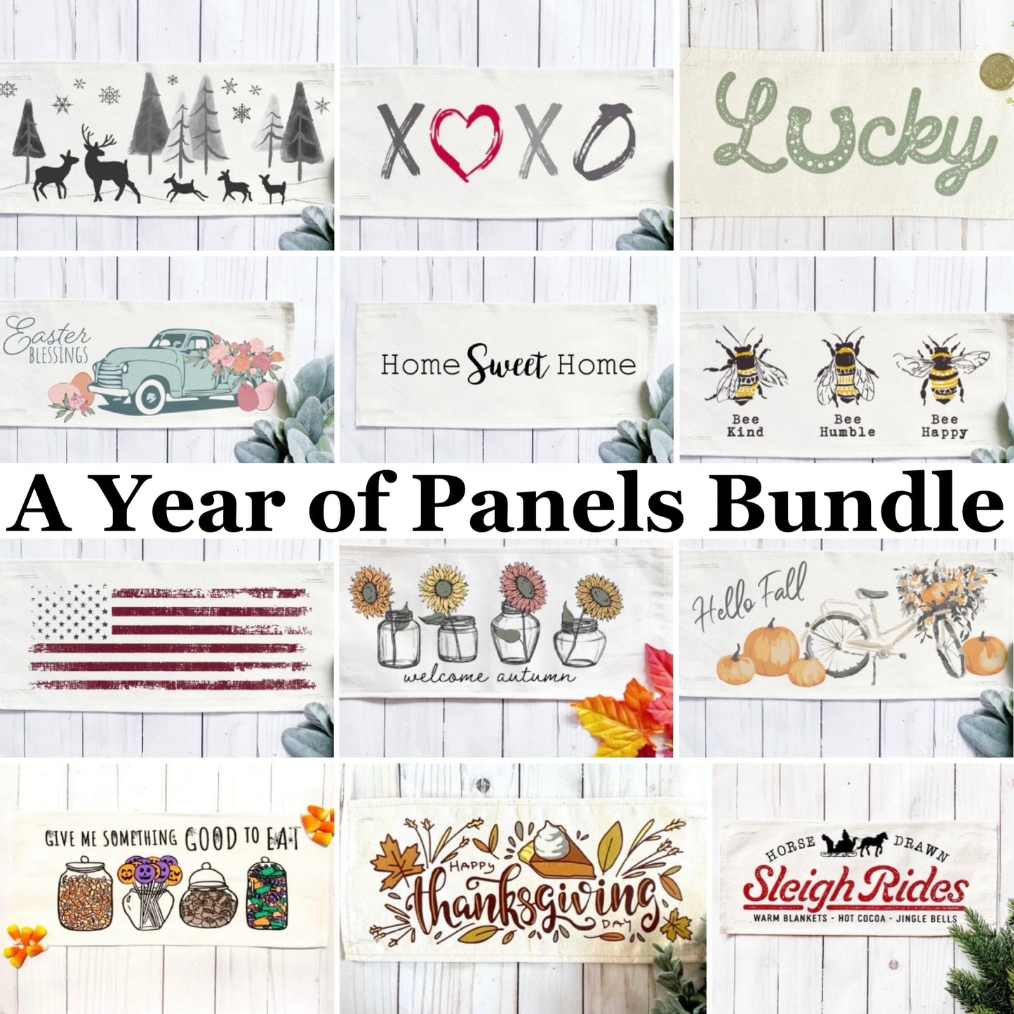 Bundle Deal: RECTANGLE Year of Panels Bundle (12 pack) SAVE!!!: DEER, XOXO, LUCKY, EASTER TRUCK, HOME SWEET HOME, FLIP FLOPS, OLD GLORY, SUNFLOWERS, FALL BIKE, TRACTOR, WHEAT, NATIVITY