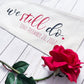 Custom Panel: Personalized Your Wedding Date Anniversary Monogram Valentines  WE STILL DO DATE
